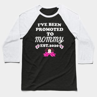 I have been promoted to Mommy 2020 Baseball T-Shirt